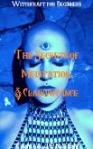 The Secrets of Meditation & Clairvoyance (Witchcraft for Beginners, #8) (eBook, ePUB)