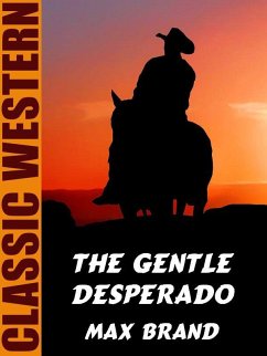 The Gentle Desperado (eBook, ePUB) - Brand, Max