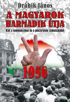 1956 - A magyarok harmadik útja (eBook, ePUB) - Drábik, János