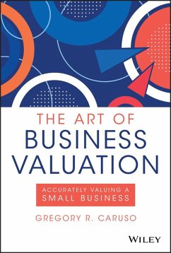 The Art of Business Valuation (eBook, PDF) - Caruso, Gregory R.