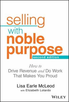Selling With Noble Purpose (eBook, ePUB) - Mcleod, Lisa Earle; Lotardo, Elizabeth