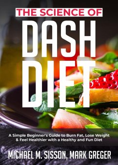 The Science of Dash Diet (eBook, ePUB) - Sisson, Michael M.; Greger, Mark