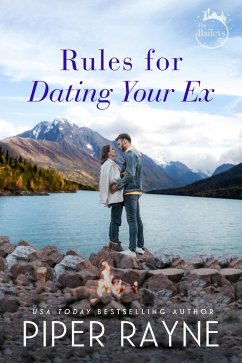 Rules for Dating your Ex (The Baileys, #9) (eBook, ePUB) - Rayne, Piper