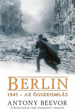 Berlin, 1945 – Az összeomlás (eBook, ePUB) - Beevor, Antony