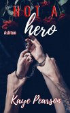 Not a hero - Ashton (eBook, ePUB) Not a hero - Ashton (eBook, ePUB)