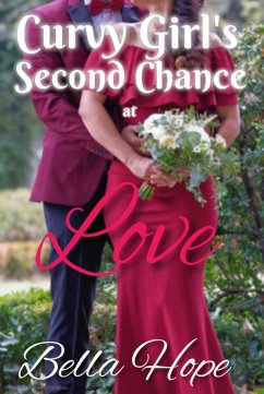 Curvy Girl's Second Chance At Love (eBook, ePUB) - Hope, Bella