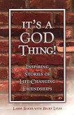 It's a God Thing! Inspiring Stories of Life-Changing Friendships (eBook, ePUB)