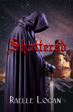 Shattered (eBook, ePUB) - Logan, Raelle