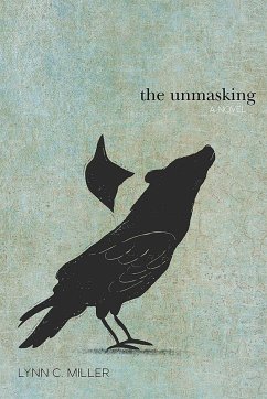 The Unmasking (eBook, ePUB) - Miller, Lynn C.