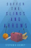 Suffer the Slings and Arrows (eBook, ePUB)