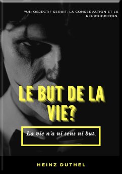 MON AMI HEINZ DUTHEL : LE BUT DE LA VIE? (eBook, ePUB) - Duthel, Heinz