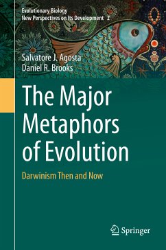 The Major Metaphors of Evolution (eBook, PDF) - Agosta, Salvatore J.; Brooks, Daniel R.