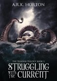 Struggling With the Current (The Telverin Trilogy, #1) (eBook, ePUB) Struggling With the Current (The Telverin Trilogy, #1) (eBook, ePUB)