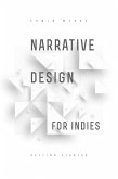 Narrative Design for Indies: Getting Started (eBook, ePUB) Narrative Design for Indies: Getting Started (eBook, ePUB)