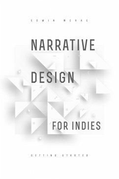 Narrative Design for Indies: Getting Started (eBook, ePUB) - McRae, Edwin
