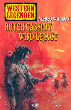 Western Legenden 31: Butch Cassidy wird gejagt (eBook, ePUB) - Wallon, Alfred