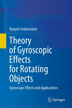 Theory of Gyroscopic Effects for Rotating Objects (eBook, PDF) - Usubamatov, Ryspek