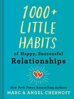 1000+ Little Habits of Happy, Successful Relationships (eBook, ePUB) - Chernoff, Marc; Chernoff, Angel
