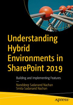 Understanding Hybrid Environments in SharePoint 2019 (eBook, PDF) - Nachan, Nanddeep Sadanand; Nachan, Smita Sadanand