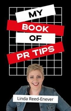 My Book of PR Tips - Putting PR with Reach (eBook, ePUB) - Reed-Enever, Linda