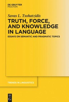 Truth, Force, and Knowledge in Language (eBook, PDF) - Tsohatzidis, Savas L.