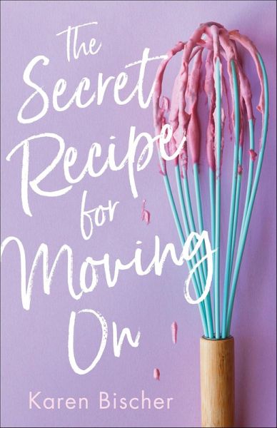 The Secret Recipe for Moving On (eBook, ePUB)