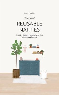 The Joy of Reusable Nappies (eBook, ePUB) - Tweedale, Laura