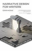Narrative Design for Writers: An Industry Guide to Writing for Video Games (eBook, ePUB) Narrative Design for Writers: An Industry Guide to Writing for Video Games (eBook, ePUB)