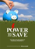 Power To Save: Putting you on a Path to Financial Prosperity (1, #2) (eBook, ePUB)