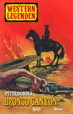 Western Legenden 30: Bronco Canyon (eBook, ePUB) - Dubina, Peter