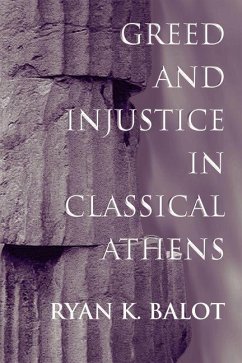 Greed and Injustice in Classical Athens (eBook, ePUB) - Balot, Ryan K.