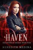 Haven: A Paranormal Urban Fantasy Series (Daughters of Hecate, #4) (eBook, ePUB) Haven: A Paranormal Urban Fantasy Series (Daughters of Hecate, #4) (eBook, ePUB)