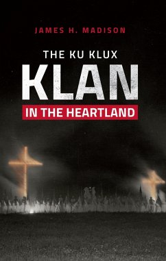 The Ku Klux Klan in the Heartland (eBook, ePUB) - Madison, James H.