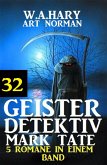 Geister-Detektiv Mark Tate 32 - 5 Romane in einem Band (eBook, ePUB)