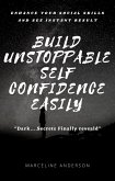 Build Unstoppable Self Confidence Easily (eBook, ePUB)