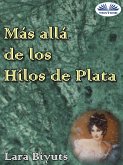 Más Allá De Los Hilos De Plata (eBook, ePUB)