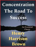Concentration The Road To Success (eBook, ePUB)
