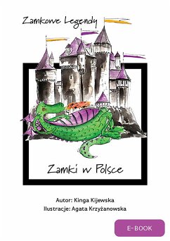 Zamkowe legendy. Zamki w Polsce (eBook, ePUB) - Kijewska, Kinga