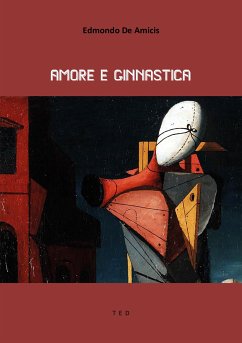 Amore e ginnastica (eBook, ePUB) - De Amicis, Edmondo