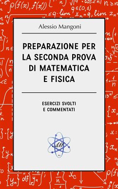 Preparazione per la seconda prova di matematica e fisica (fixed-layout eBook, ePUB) - Mangoni, Alessio