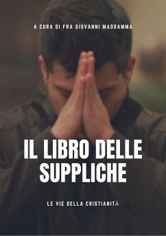 Il libro delle Suppliche (eBook, ePUB) - cura di Fra Giovanni Maddamma, a