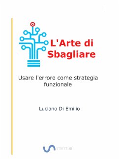 L'Arte di Sbagliare (eBook, ePUB) - Di Emilio, Luciano