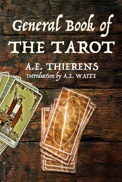 General Book of The Tarot (eBook, ePUB) - Thierens, A.E.; Waite, A.E.