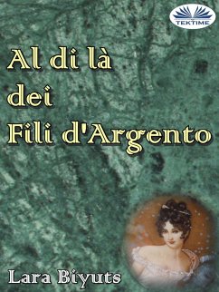 Al Di Là Dei Fili D'Argento (eBook, ePUB) - Biyuts, Lara