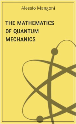 The mathematics of quantum mechanics (eBook, ePUB) - Mangoni, Alessio