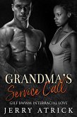 Grandma's Service Call: GILF BWWM Interracial Love (eBook, ePUB) Grandma's Service Call: GILF BWWM Interracial Love (eBook, ePUB)