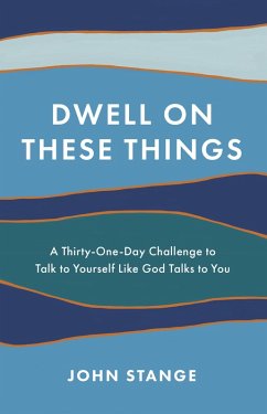 Dwell on These Things (eBook, ePUB) - Stange, John