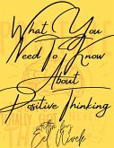 What You Need To Know About Positive Thinking (eBook, ePUB)