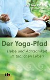 Der Yoga-Pfad: Liebe und Achtsamkeit im täglichen Leben (eBook, ePUB)