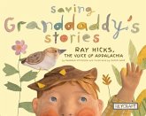 Saving Granddaddy's Stories: Ray Hicks, the Voice of Appalachia